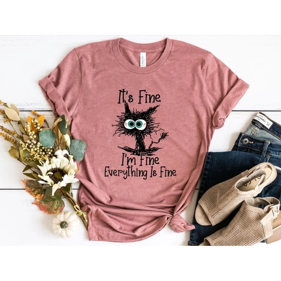 It's Fine I'm Fine Everything Is Fine Shirt, Cute Black Cat Tee, Sarcasm T-Shirt, Everything Is Fine, Funny Cat Tee, Funny Gift Cat Lover
