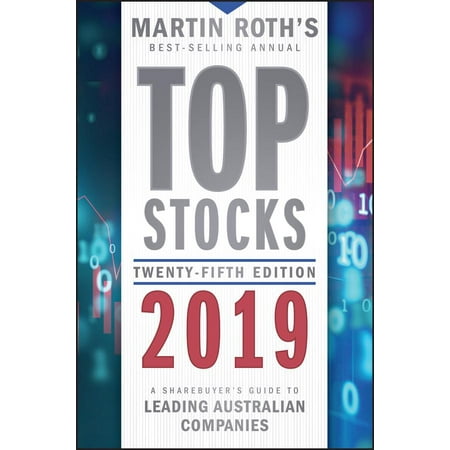 Top Stocks 2019 : A Sharebuyer's Guide to Leading Australian