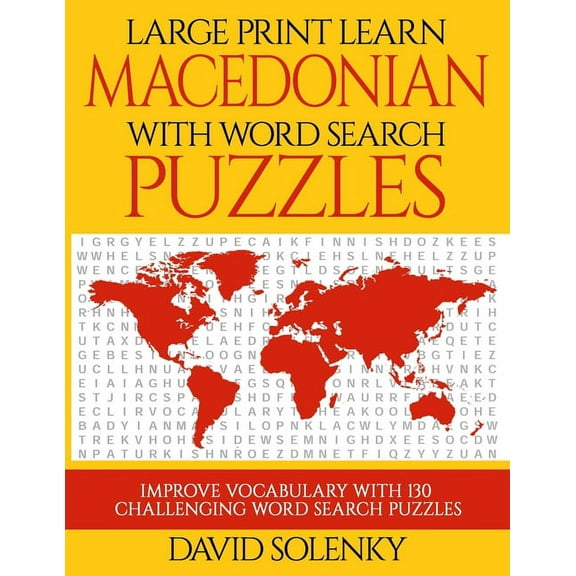 Large Print Learn Macedonian with Word Search Puzzles: Learn Macedonian Language Vocabulary with Challenging Easy to Read Word Find Puzzles