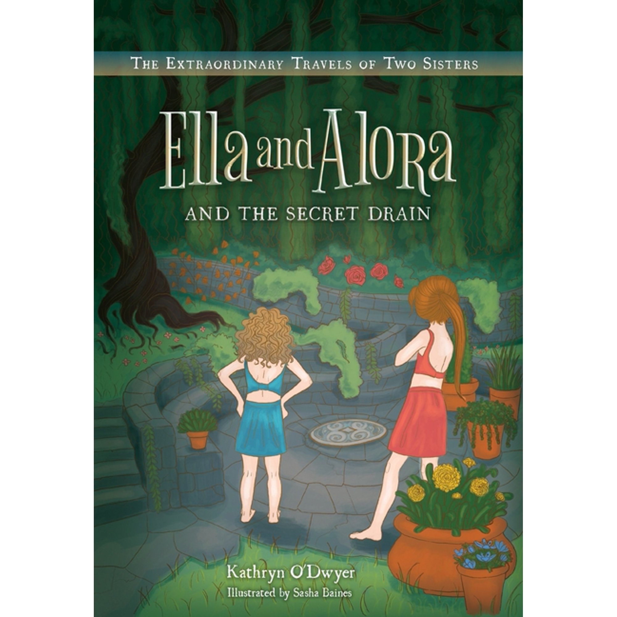 The Extraordinary Travels of Two Sisters Ella and Alora and The Secret Drain (Hardcover)