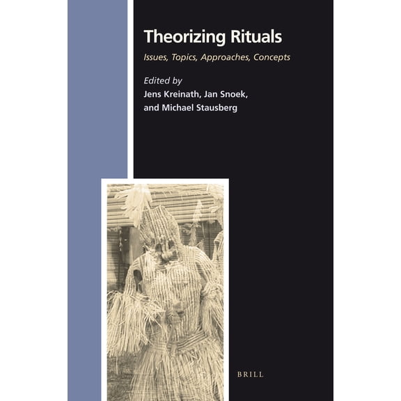 Pre-Owned Theorizing Rituals, Volume 1 Issues, Topics, Approaches, Concepts (Paperback) (Paperback) 9004170774 9789004170773