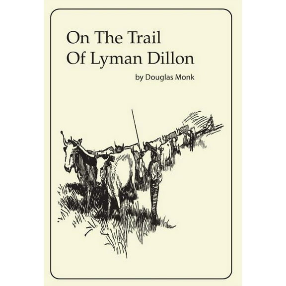 On The Trail Of Lyman Dillon, (Hardcover)