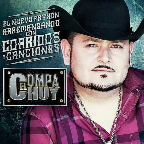 El Nuevo Patron Arremangando Con Corridos Y Canciones
