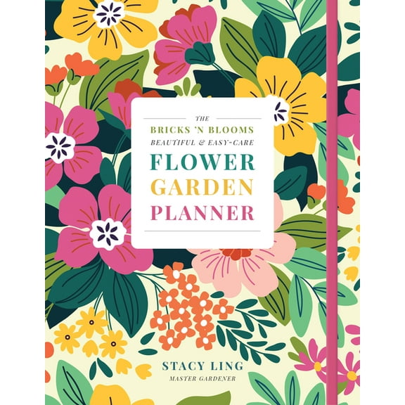 The Bricks 'n Blooms Beautiful and Easy-Care Flower Garden Planner, (Paperback)
