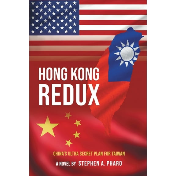 Hong Kong Redux: China's Ultra Secret Plan For Taiwan, (Paperback)