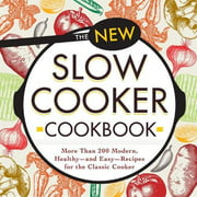 Le nouveau livre de recettes pour mijoteuse : plus de 200 cuisines modernes. Recettes saines et faciles pour la cuisinière classique