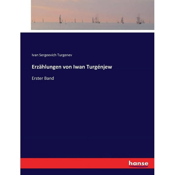Erzählungen von Iwan Turgénjew: Erster Band, (Paperback)