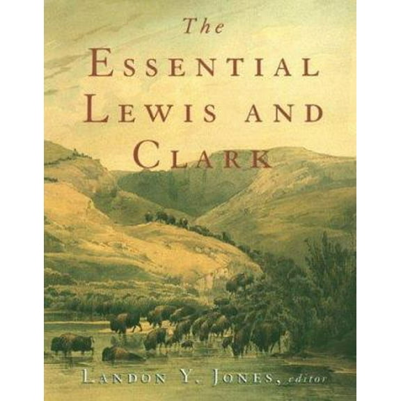 Pre-Owned The Essential Lewis and Clark (Hardcover) 0060196009 9780060196004