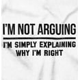 thumbnail image 2 of Not Arguing Explaining Why I'm Right Plus Size Crewneck Graphic Tee Shirt Brisco Brands 3X, 2 of 5