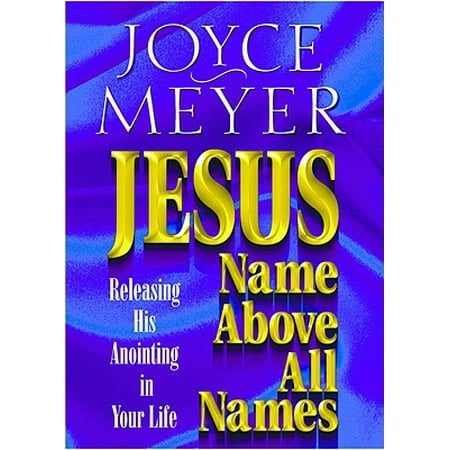 - Jesus--Name Above All Names : Releasing His Anointing in Your Life