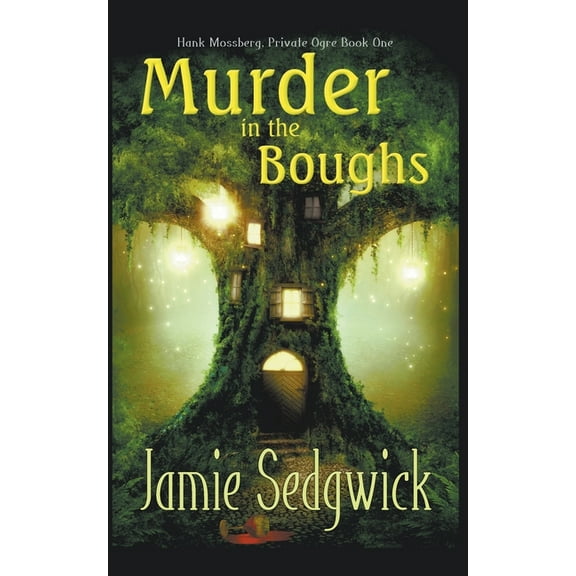 Hank Mossberg, Private Ogre Murder in the Boughs, Book 1, (Paperback)