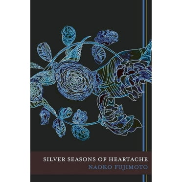 Silver Seasons of Heartache (Paperback) by Naoko Fujimoto