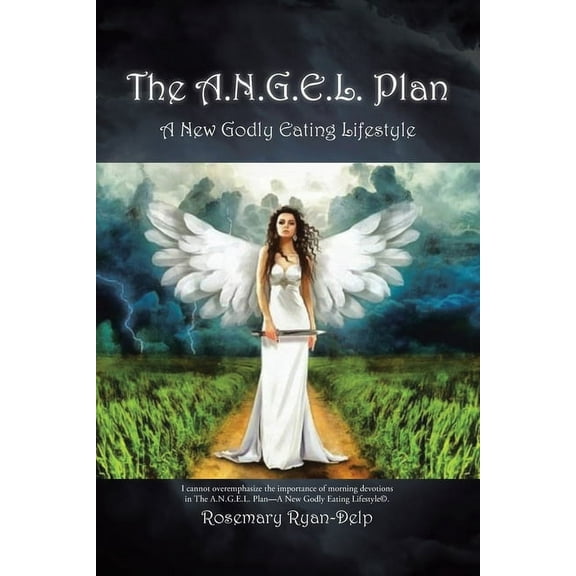 The A.N.G.E.L. Plan: A New Godly Eating Lifestyle, (Paperback)