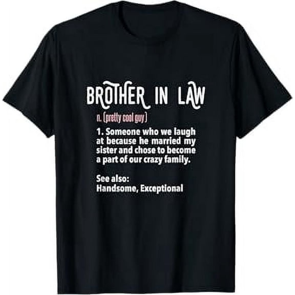 Mens Brother In Law Definition Funny Bro Wedding Crazy Family T-Shirt