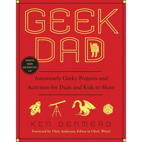 Pre-Owned Geek Dad: Awesomely Geeky Projects and Activities for Dads and Kids to Share (Paperback) 1592405525 9781592405527