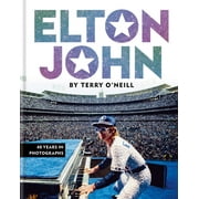 Elton John by Terry O'Neill: 40 Years in Photographs (Hardcover)