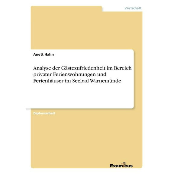 Analyse der GÃ¤stezufriedenheit im Bereich privater Ferienwohnungen und FerienhÃ¤user im Seebad WarnemÃ¼nde, (Paperback)