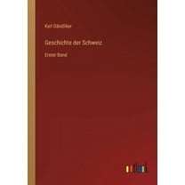 Geschichte der Schweiz : Erster Band (Paperback)