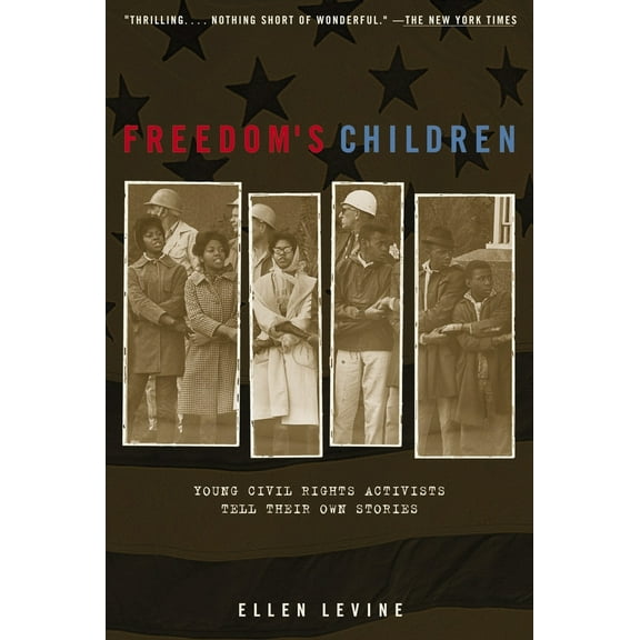 Pre-Owned Freedom's Children: Young Civil Rights Activists Tell Their Own Stories (Paperback) 0698118707 9780698118706