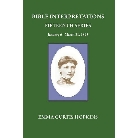 Bible Interpretations: Bible Interpretations Fifteenth Series January 6-March 31, 1895 (Series #15) (Paperback)