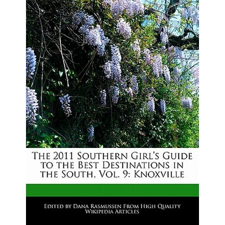 The 2011 Southern Girl's Guide to the Best Destinations in the South, Vol. 9 :