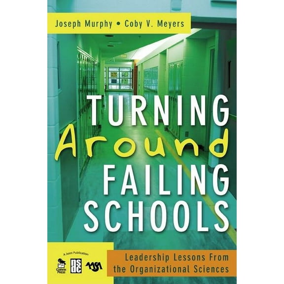 Turning Around Failing Schools: Leadership Lessons From the Organizational Sciences, (Paperback)