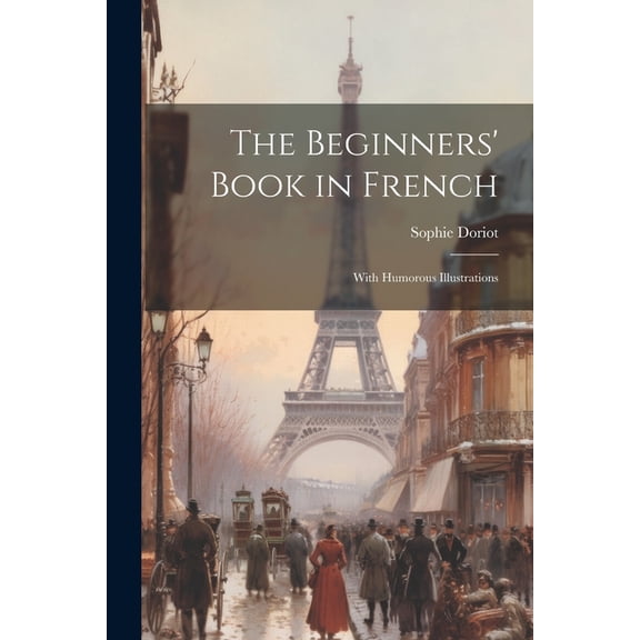 The Beginners' Book in French: With Humorous Illustrations (Paperback)