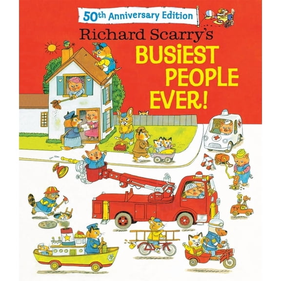 Richard Scarry's Busiest People Ever! 50th Anniversary Edition, (Hardcover)