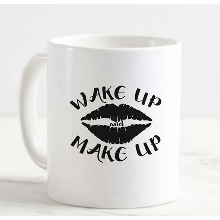 

Coffee Mug Wake Up and Make Up with Lipstick Beautiful Girls Pretty Women White Coffee Mug Funny Gift Cup