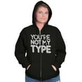 thumbnail image 3 of You're Not My Type Sassy Rejection Zip Up Hoodie Men's Women's Brisco Brands S, 3 of 6