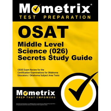 Osat Middle Level Science (026) Secrets Study Guide : Ceoe Exam Review for the Certification Examinations for Oklahoma Educators / Oklahoma Subject Area Tests (Paperback)