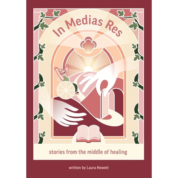 In Medias Res: Stories from the Middle of Healing, (Paperback)