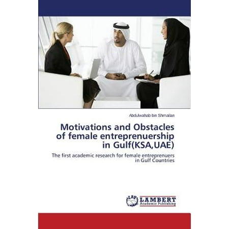 Motivations and Obstacles of Female Entreprenuership in Gulf(ksa,