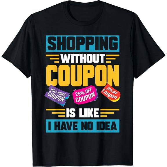 Exquisite and comfortable-Couponing coupon Couponer T-Shirt