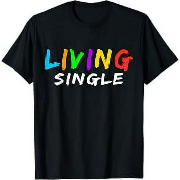 "Living Single" men and women single T-Shirt