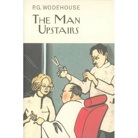 The Man Upstairs P.G. Wodehouse (Hardcover)