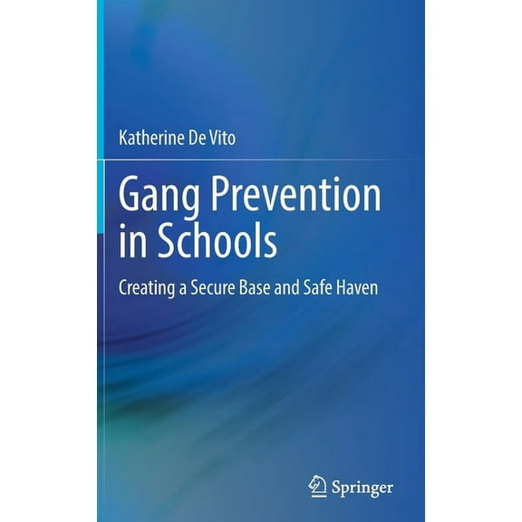 Gang Prevention in Schools: Creating a Secure Base and Safe Haven, (Hardcover)