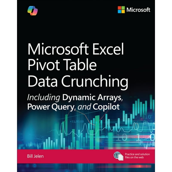 Business Skills Microsoft Excel Pivot Table Data Crunching Including Dynamic Arrays, Power Query, and Copilot, (Paperback)
