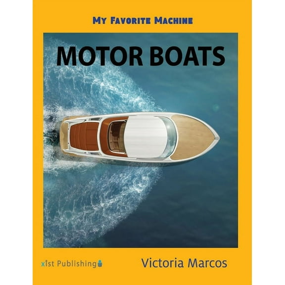 My Favorite Machines My Favorite Machine: Motor Boats, (Hardcover)