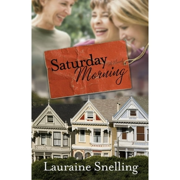 Pre-Owned Saturday Morning (Paperback 9780307459046) by Lauraine Snelling