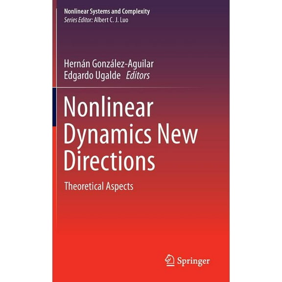 Nonlinear Systems and Complexity Nonlinear Dynamics New Directions: Theoretical Aspects, Book 11, (Hardcover)