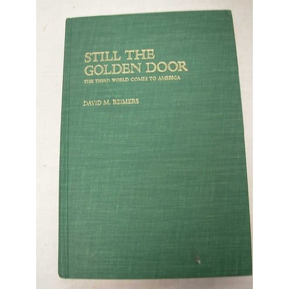 Pre-Owned Still the Golden Door : The Third World Comes to America