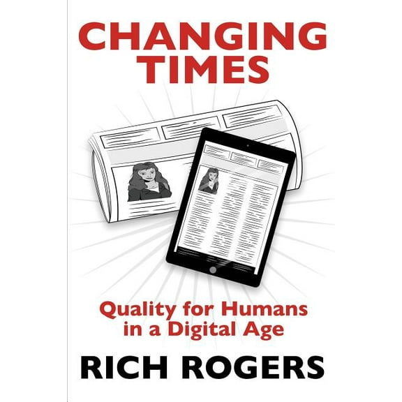 Changing Times: Quality for Humans in a Digital Age, (Paperback)