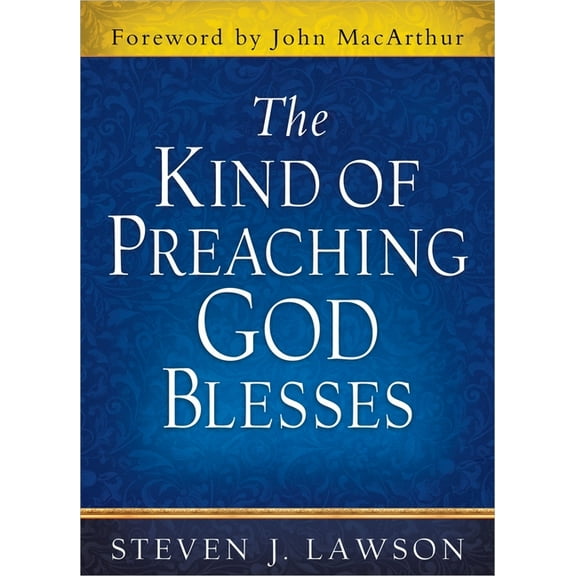 The Kind of Preaching God Blesses, (Hardcover)