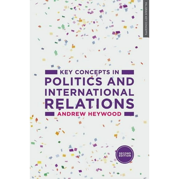 Key Concepts: Key Concepts in Politics and International Relations (Paperback)