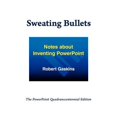thumbnail image 1 of Pre-Owned Sweating Bullets: Notes about Inventing PowerPoint (Paperback) by Robert Gaskins, 1 of 1