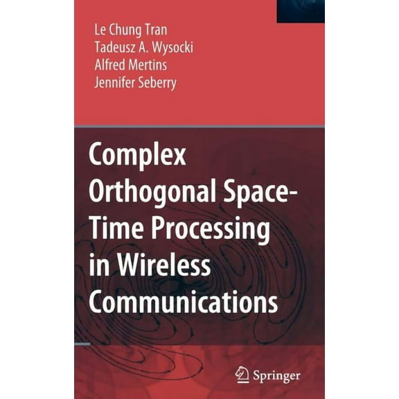 Complex Orthogonal Space-Time Processing in Wireless Communications, (Hardcover)