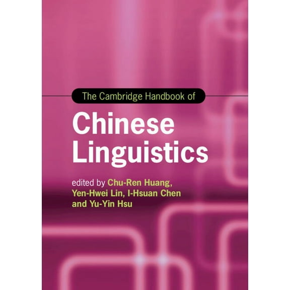 Cambridge Handbooks in Language and Ling The Cambridge Handbook of Chinese Linguistics, (Hardcover)
