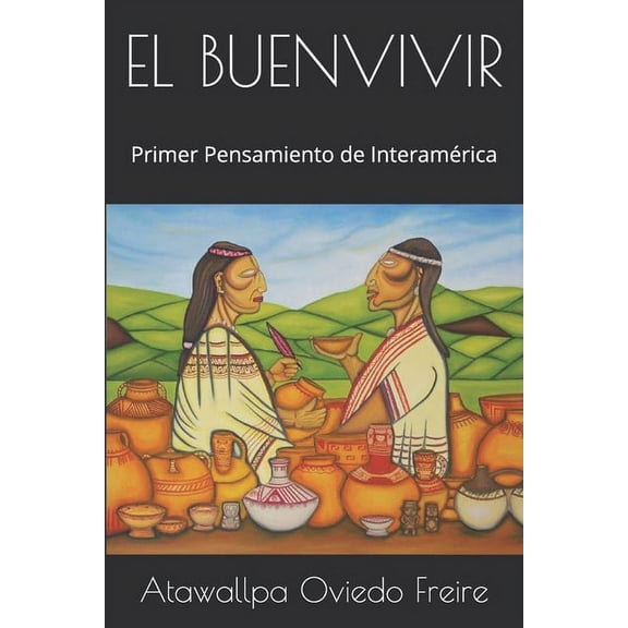 El Buenvivir: Primer Pensamiento de Interam?rica