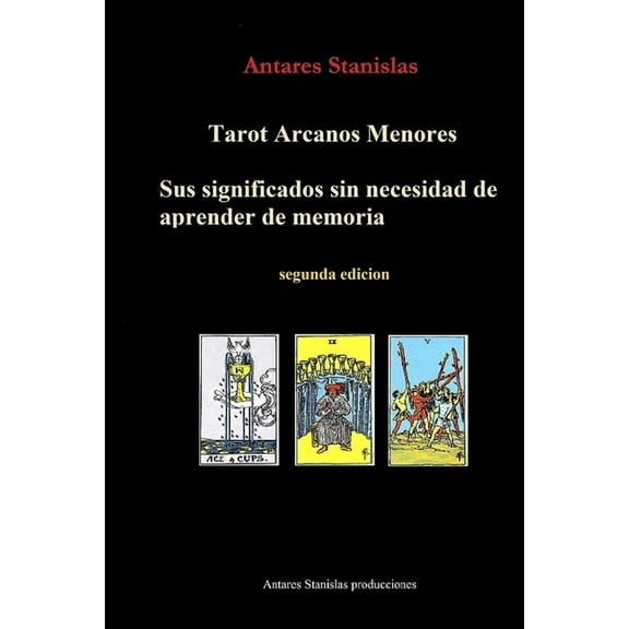 Tarot Arcanos Menores, sus significados sin necesidad de aprender de memoria, (Paperback)